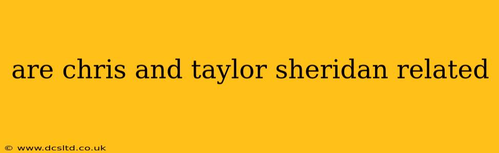 are chris and taylor sheridan related