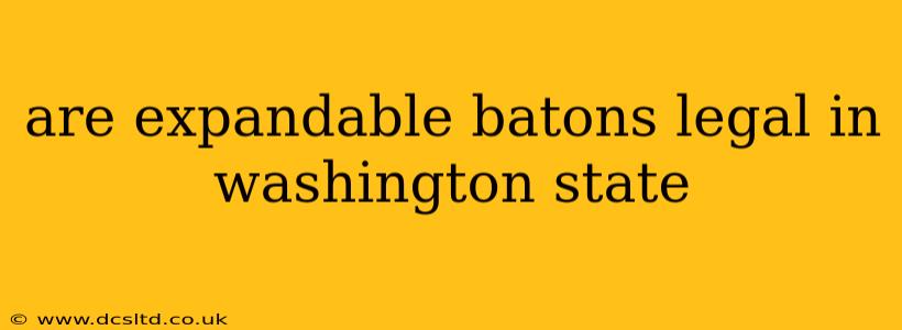 are expandable batons legal in washington state