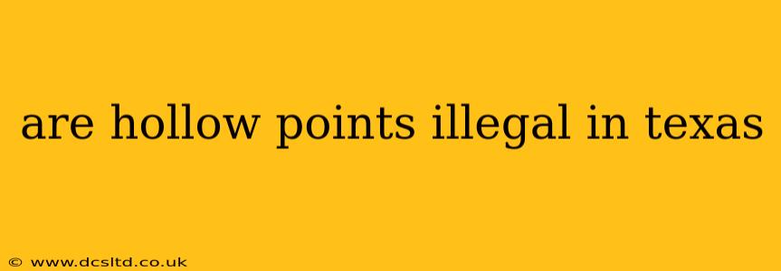 are hollow points illegal in texas