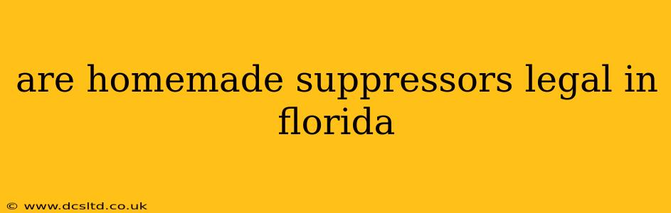 are homemade suppressors legal in florida