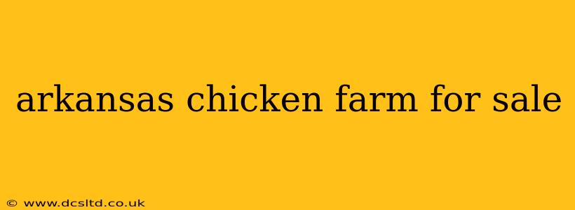 arkansas chicken farm for sale