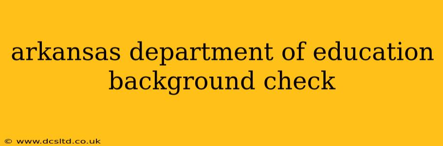 arkansas department of education background check