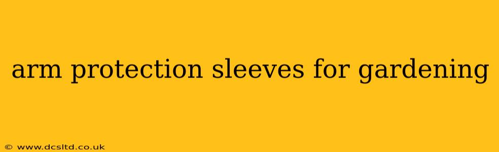 arm protection sleeves for gardening
