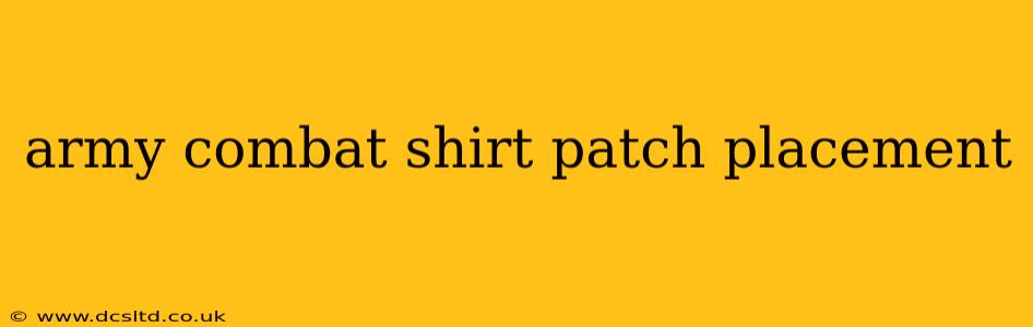 army combat shirt patch placement