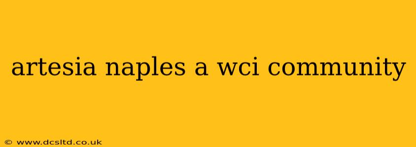 artesia naples a wci community