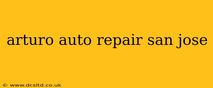 arturo auto repair san jose