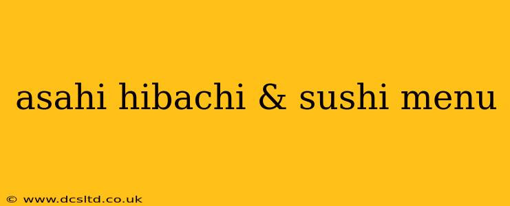 asahi hibachi & sushi menu