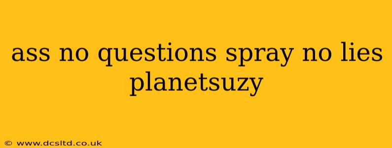 ass no questions spray no lies planetsuzy ass no questions spray no lies planetsuzy