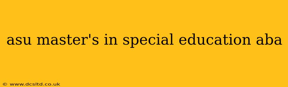 asu master's in special education aba