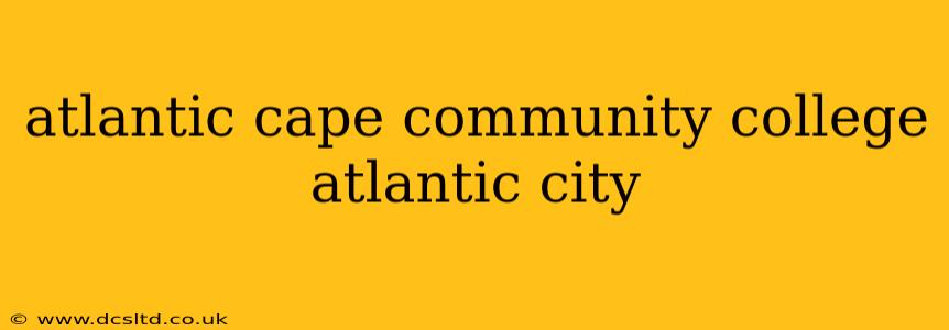 atlantic cape community college atlantic city
