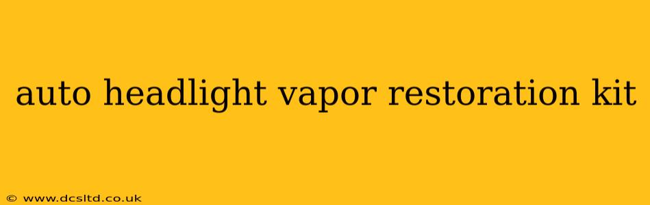 auto headlight vapor restoration kit