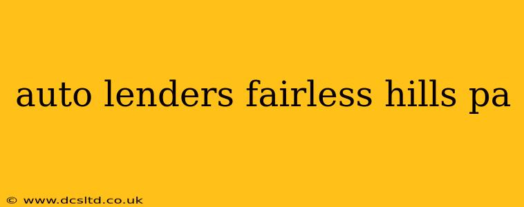 auto lenders fairless hills pa