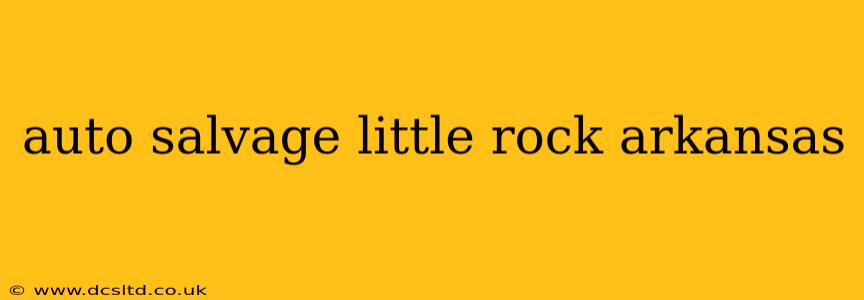 auto salvage little rock arkansas