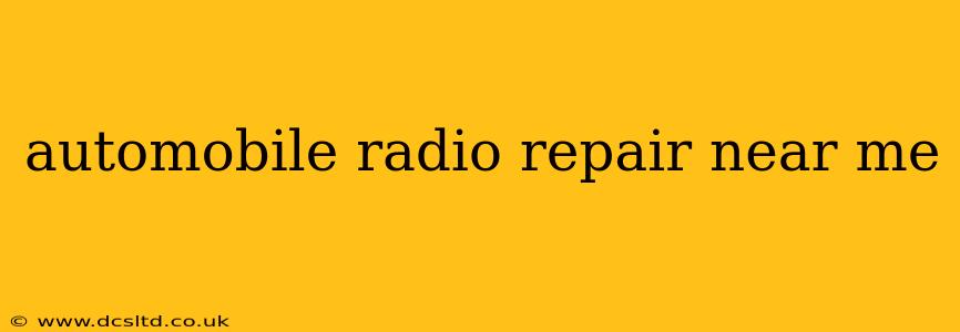 automobile radio repair near me