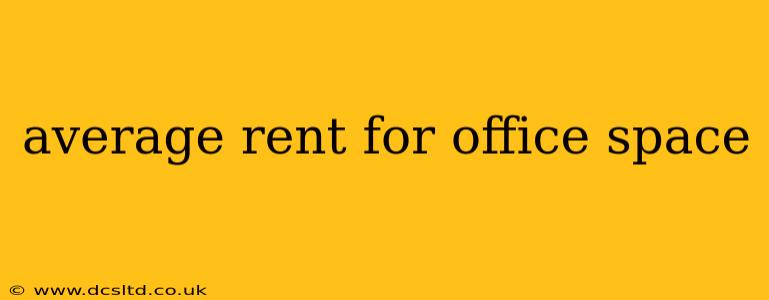 average rent for office space