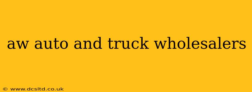 aw auto and truck wholesalers