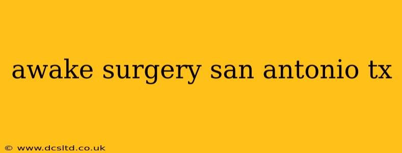 awake surgery san antonio tx