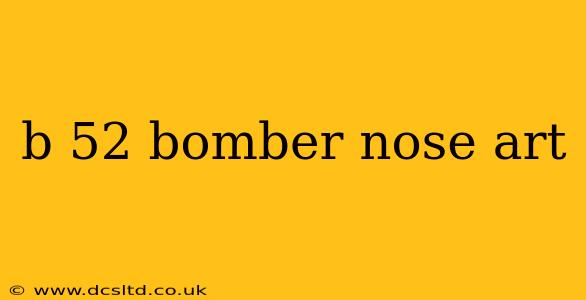 b 52 bomber nose art