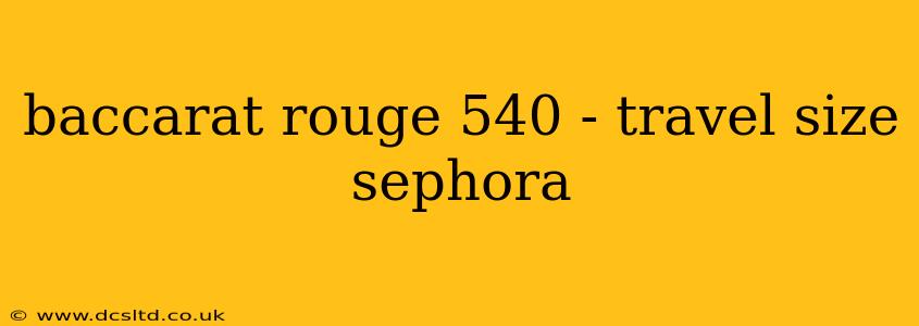 baccarat rouge 540 - travel size sephora