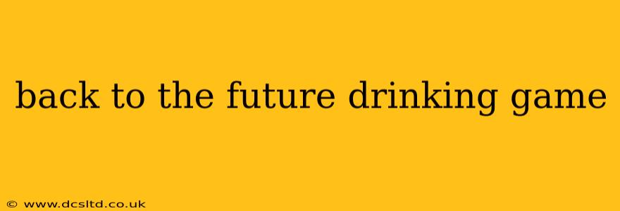 back to the future drinking game