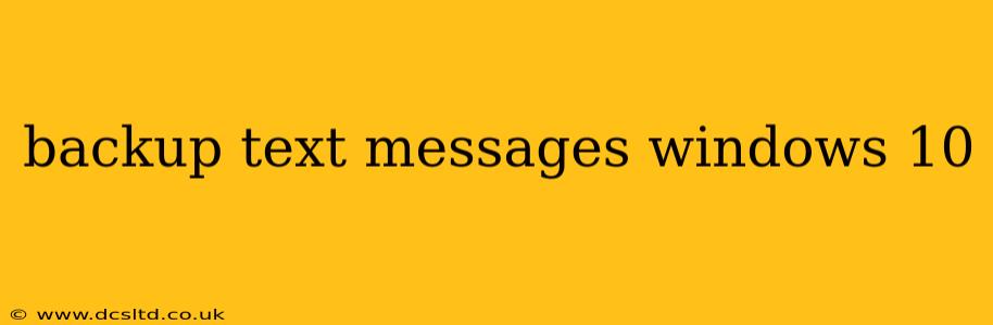 backup text messages windows 10