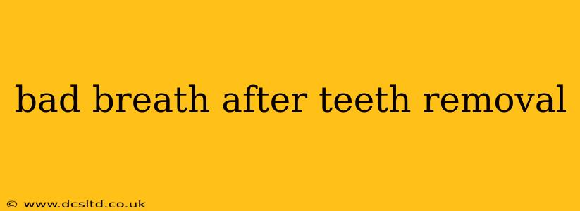 bad breath after teeth removal