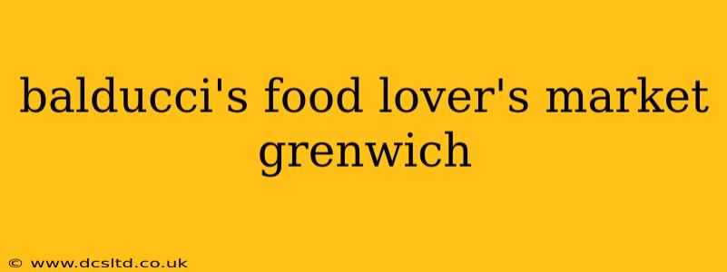 balducci's food lover's market grenwich