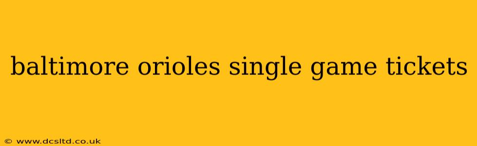 baltimore orioles single game tickets