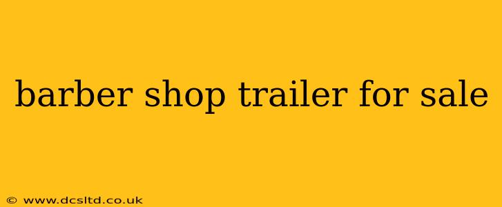 barber shop trailer for sale