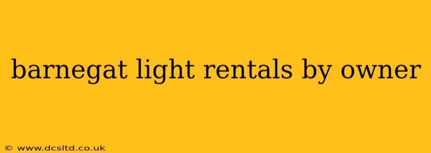 barnegat light rentals by owner