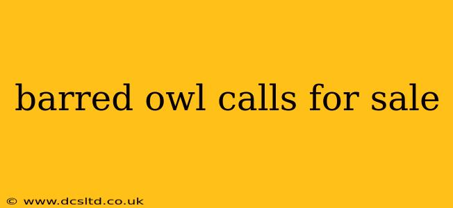 barred owl calls for sale