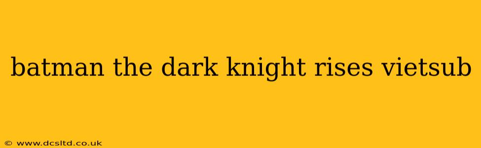 batman the dark knight rises vietsub