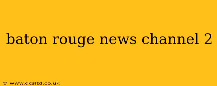 baton rouge news channel 2
