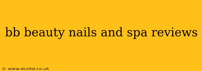 bb beauty nails and spa reviews