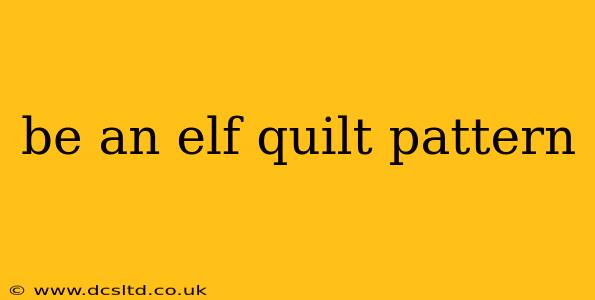 be an elf quilt pattern