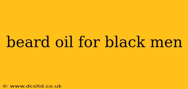 beard oil for black men