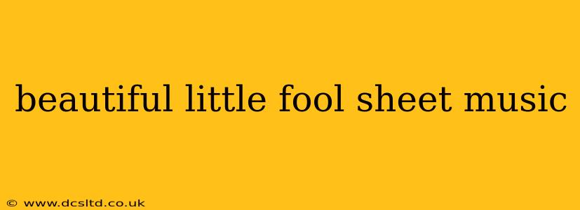 beautiful little fool sheet music