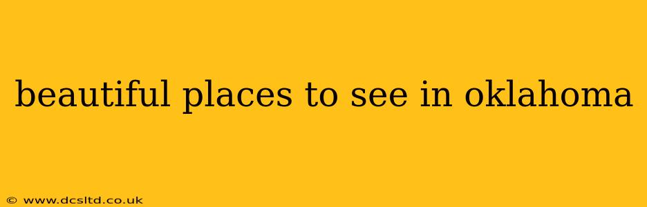 beautiful places to see in oklahoma