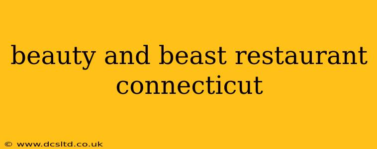 beauty and beast restaurant connecticut