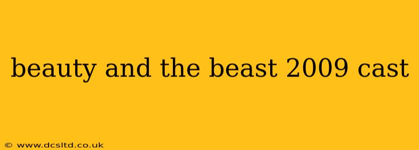 beauty and the beast 2009 cast