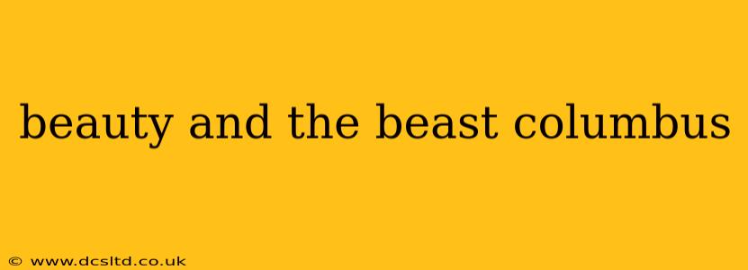 beauty and the beast columbus