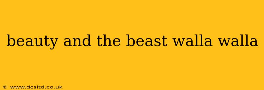 beauty and the beast walla walla