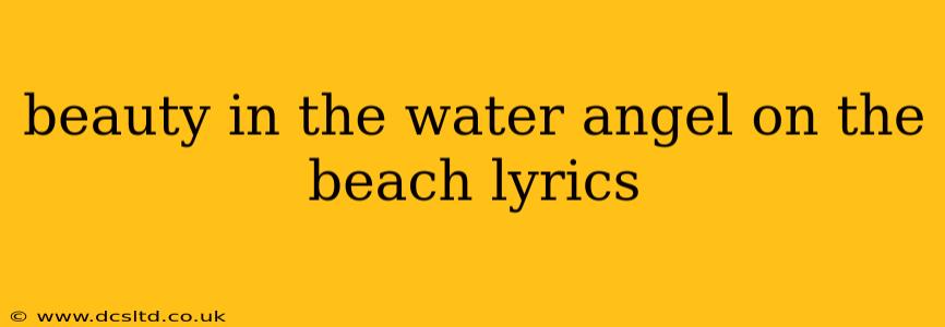 beauty in the water angel on the beach lyrics