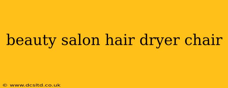 beauty salon hair dryer chair