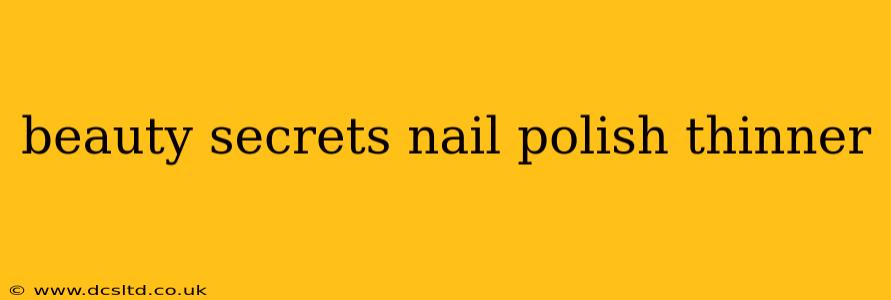 beauty secrets nail polish thinner