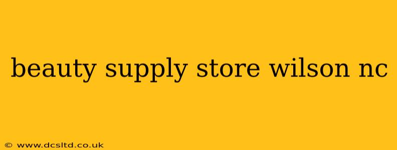 beauty supply store wilson nc