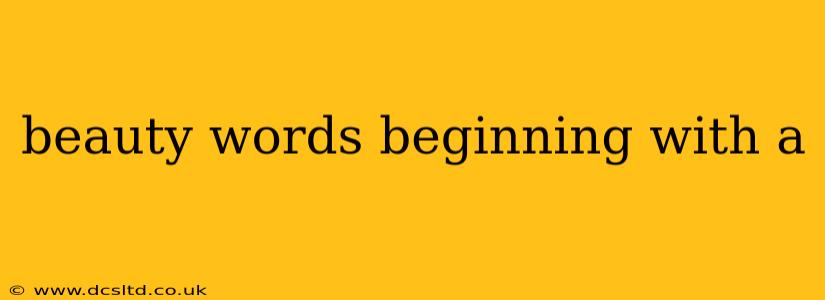 beauty words beginning with a