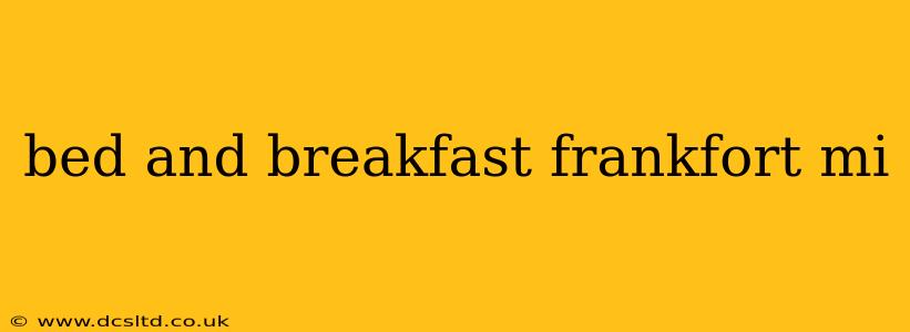 bed and breakfast frankfort mi