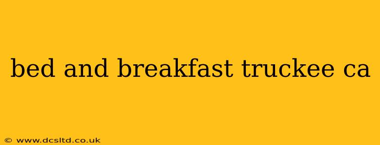 bed and breakfast truckee ca