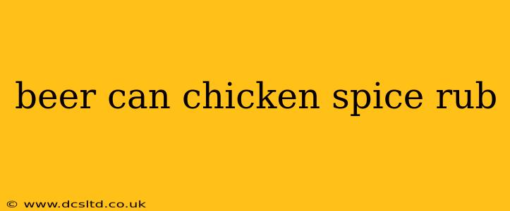 beer can chicken spice rub